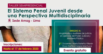 (Taller Semipresencial Gratuito) AMAG: El Sistema Penal Juvenil desde una Perspectiva Multidisciplinaria