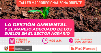 (Taller Macroregional Zona Oriente) MINAGRI: Gestión Ambiental y manejo adecuado de los suelos