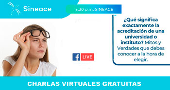 (Charla Gratuita) SINEACE: Qué significa exactamente la acreditación de una universidad o instituto