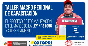 Taller Macro Regional Virtual: El proceso de formalización en el marco de la Ley N° 31056 y su reglamento