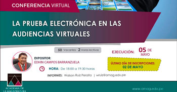 (Conferencia Virtual) AMAG: La Prueba Electrónica en las Audiencias Virtuales