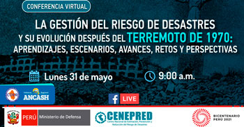 Conferencia sobre la Gestión del riesgo de desastres después del terremoto de 1970: Aprendizajes, avances y retos