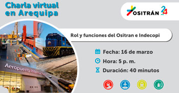 Charla virtual gratuita sobre el rol y funciones del Ositran e Indecopi