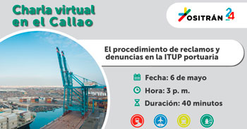 (Charla Virtual Gratuita) OSITRAN: Procedimiento de reclamos y denuncias en la ITUP portuaria