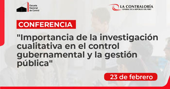 (Conferencia Gratuita) ENC: Importancia de la investigación cualitativa en el control gubernamental y la gestión pública