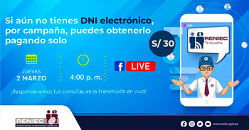 (Evento Virtual Gratuito) RENIEC: Si aún no tienes DNI electrónico, por campaña puedes obtenerlo pagando 30 soles