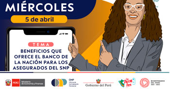 Charla Virtual ONP: Sobre beneficios que ofrece el banco de la nación para los asegurados del SNP