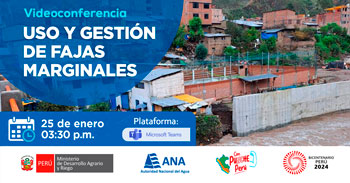 Conferencia online "Uso y Gestión de Fajas Marginales"  de la Autoridad Nacional del Agua