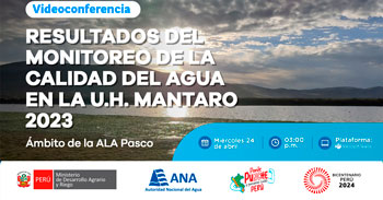 Conferencia online Resultados del Monitoreo de la Calidad del Agua en la Unidad Hidrográfica Mantaro 2023