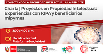  Charla online "Proyectos en Propiedad Intelectual: Experiencias con KIPA y beneficiarios mipymes" 