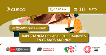 Evento online "Importancia de las certificaciones en granos andinos" de Sierra y Selva Exportadora