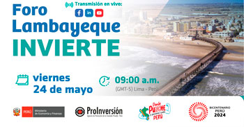 Foro online "Lambayeque Invierte" de ProInversión Perú