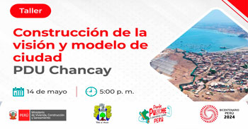 Taller presencial Construcción de la visión y modelo de ciudad del PDU Chancay del Ministerio de Vivienda Perú