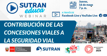 Webinar online gratis "Contribución de las concesiones viales a la seguridad vial" de la SUTRAN