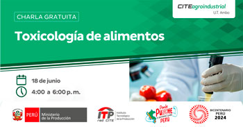  Charla online "Toxicología de alimentos"  del CITEagroindustrial UT Ambo