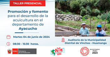 Taller Presencial "Promoción y fomento para el desarrollo de la acuicultura en el departamento de Ayacucho"