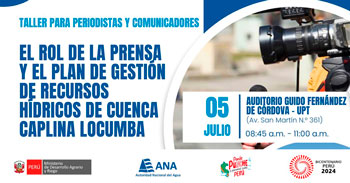 Taller presencial "El Rol de la Prensa y el Plan de Gestión de Recursos Hídricos de la Cuenca Caplina Locumba"