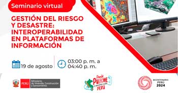 Seminario online "Gestión del Riesgo y Desastre: Interoperabilidad en Plataformas de Información"