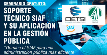 Seminario online gratis "Soporte Técnico SIAF y su Aplicación en la Gestión Pública" de CIETSI Perú