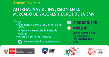 Seminario Virtual "Alternativas de Inversión en el Mercado de Valores y el rol de la SMV"