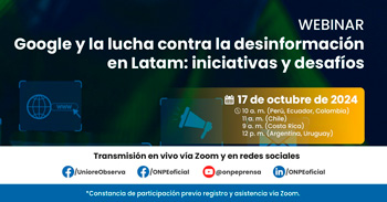 Webinar virtual "Google y la lucha contra la desinformación en latam: iniciativas y desafíos"