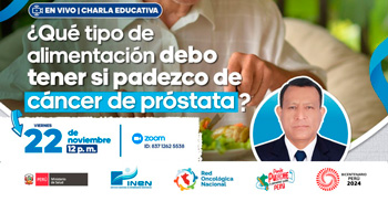 Charla online gratis "¿Qué tipo de alimentación debo tener si padezco de cáncer de próstata?" del INEN