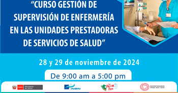 Curso online "Gestión de Supervisión de Enfermería en las Unidades Prestadoras de Servicios de Salud" del INEN