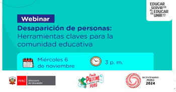 Webinar online "Desaparición de personas: Herramientas claves para la comunidad educativa" del MINEDU