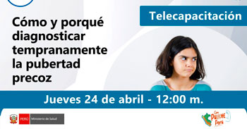 Capacitación virtual gratuita "Cómo y porqué diagnosticar tempranamente la pubertad precoz" del MINSA