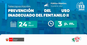 Capacitación virtual gratuita "Prevención del uso inadecuado del fentanilo II" del MINSA