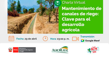 Charla online "Mantenimiento de canales de riego: Clave para el desarrollo agrícola"  de Agro Rural