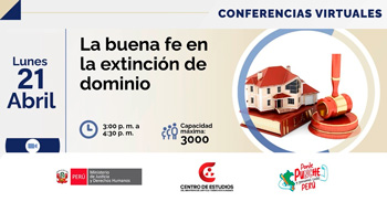 Conferencia online "La buena fe en la extinción de dominio" del MINJUSDH