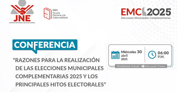 Conferencia virtual Razones para la realización de las Elecciones Municipales Complementarias 2025