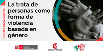 Conferencia online "Trata de personas como forma de violencia basada en género" del MINJUSDH