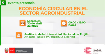 Evento presencial "Economía Circular en el Sector Agroindustrial" del INACAL
