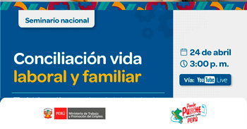 Seminario online gratis "Conciliación vida laboral y familiar" del MTPE