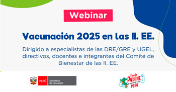 Webinar online "Vacunación 2025 en las II. EE."  del Minedu