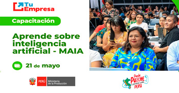 Capacitación presencial "Aprende sobre inteligencia artificial - MAIA" del Produce, a través de Tu Empresa