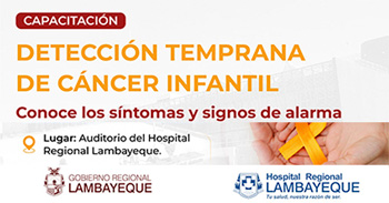 Capacitación presencial gratis "Detección temprana en cáncer infantil" del Hospital Regional de Lambayeque