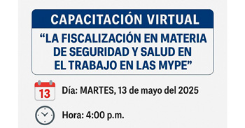 Capacitación virtual gratuita "La fiscalización en materia de seguridad y salud en el trabajo en las mype" 
