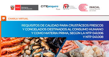 Charla online Requisitos de calidad para crustáceos frescos y congelados, según las Normas Técnicas Peruanas 