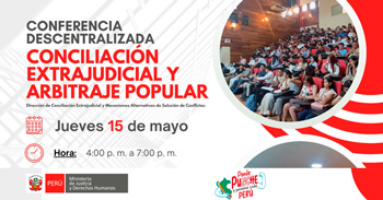 Conferencia descentralizada presencial "Conciliación Extrajudicial y Arbitraje Popular" del MINJUSDH