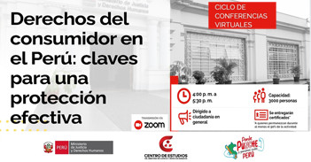  Conferencia online &Derechos del consumidor en el Perú: claves para una protección efectiva" del MINJUSDH