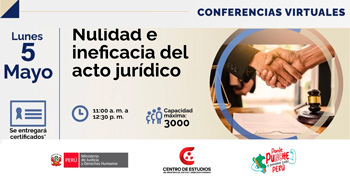 Conferencia virtual gratuita "La nulidad e ineficacia del acto jurídico" del MINJUSDH