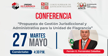 Conferencia virtual  "Propuesta de Gestión Jurisdiccional y Administrativa para la Unidad de Flagrancia" 