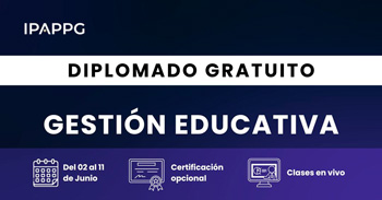  Diplomado online gratis en "Gestión Educativa" del IPAPPG