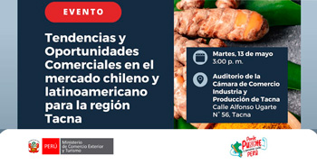 Evento presencial Tendencias y Oportunidades Comerciales en el mercado chileno y latinoamericano para la región Tacna