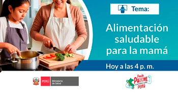 Evento virtual gratuita "Alimentación saludable para la mamá" del MINSA