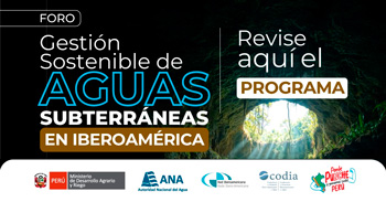  Foro online "Gestión Sostenible de Aguas Subterráneas en Iberoamérica" de la Autoridad Nacional del Agua
