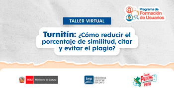  Taller virtual gratis Turnitin: ¿Cómo reducir el porcentaje de similitud, citar y evitar el plagio? de la BNP